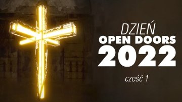Dzień Open Doors 2022 - część 1