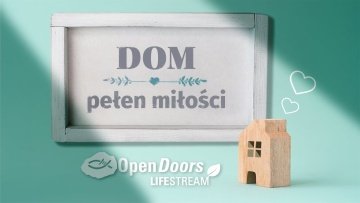 Dom pełen miłości - Open Doors Lifestream