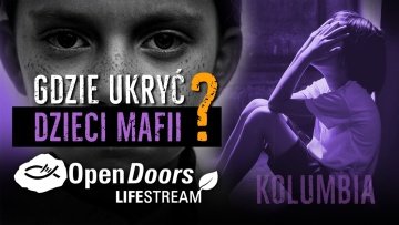 Gdzie ukryć dzieci mafii? - Kolumbia - Open Doors Lifestream