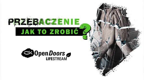 Open Doors Lifstream - Przebaczenie, jak to zrobić